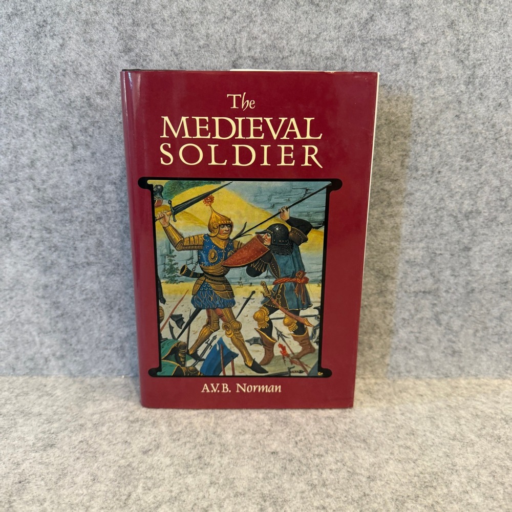 The Medieval Soldier by A.V.B. Norman, Hardcover, Good